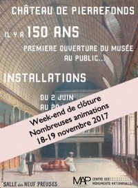 Week-end de clôture il y a 150 ans, première ouverture du musée au château. Du 18 au 19 novembre 2017 à Pierrefonds. Oise.  10H00